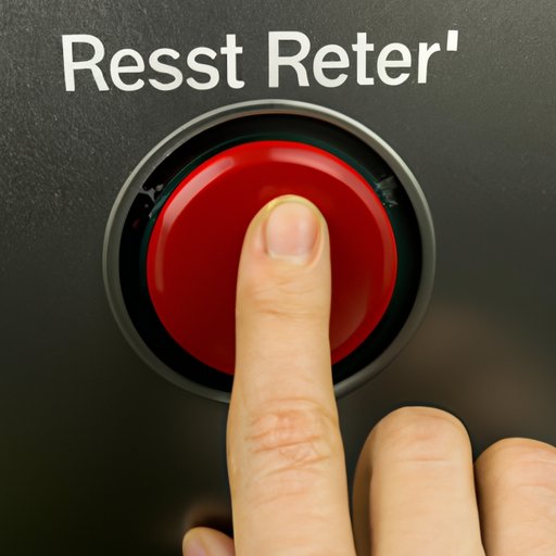 Press and Hold the Reset Button for Five Seconds